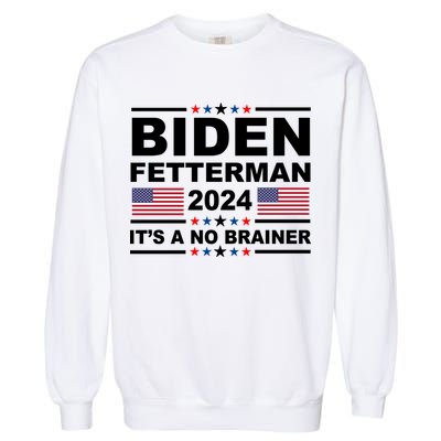 Joe Biden John Fetterman 2024 It's A No Brainer Funny Garment-Dyed Sweatshirt