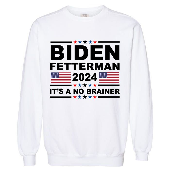 Joe Biden John Fetterman 2024 It's A No Brainer Funny Garment-Dyed Sweatshirt