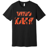 Who Dey Premium T-Shirt