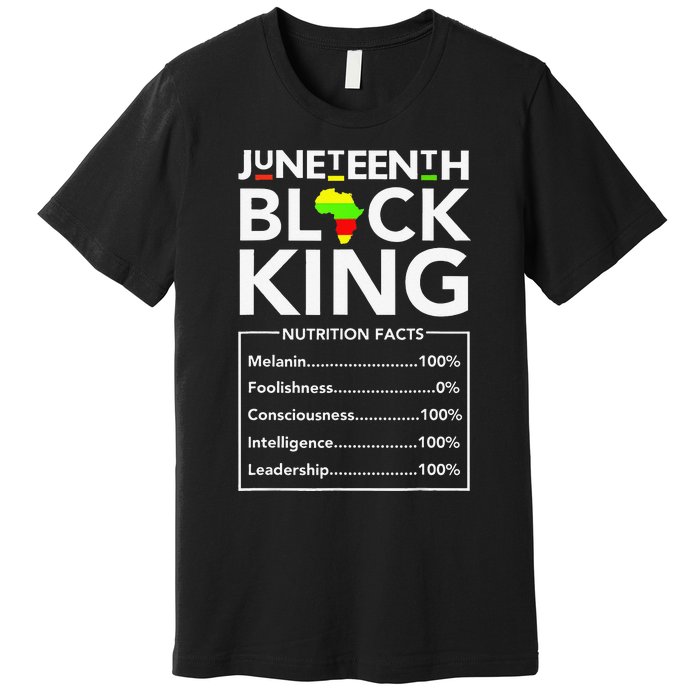 Juneteenth Black King Nutritional Facts Melanin Father Premium T-Shirt