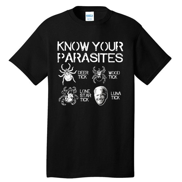 Joe Biden Know Your Parasites Deer Tick Wood Tick Lone Star Tick Luna Tick Tall T-Shirt