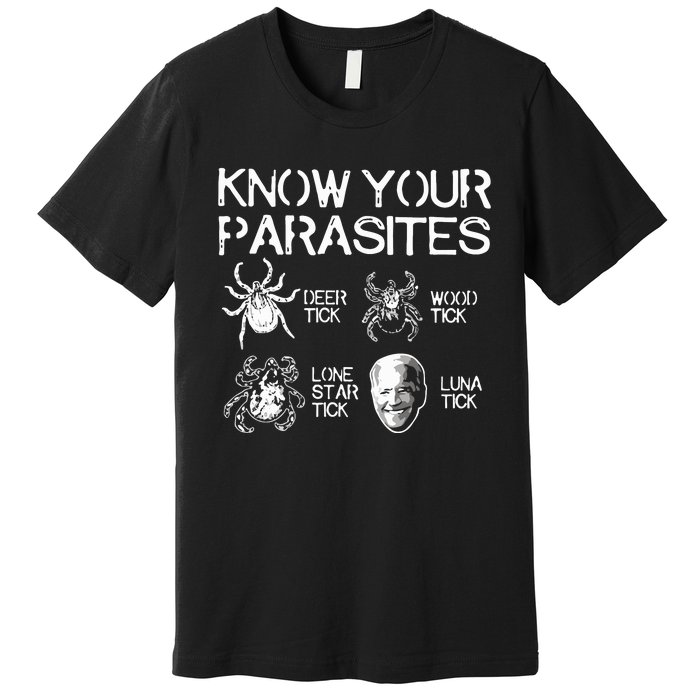 Joe Biden Know Your Parasites Deer Tick Wood Tick Lone Star Tick Luna Tick Premium T-Shirt