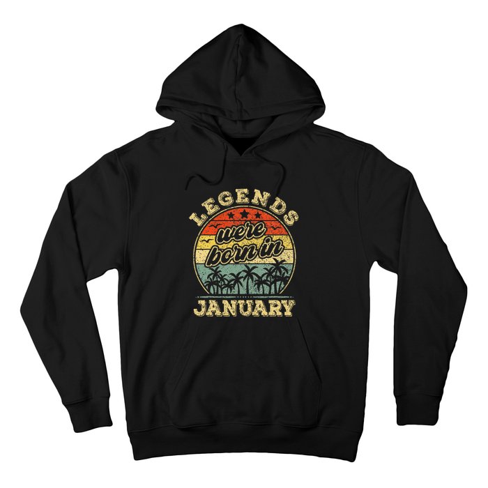 January Birthday Legends Were Born In January Hoodie