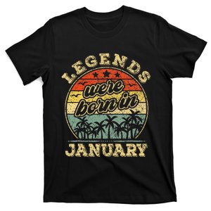 January Birthday Legends Were Born In January T-Shirt