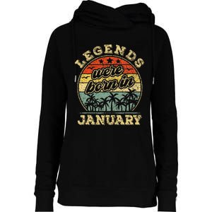 January Birthday Legends Were Born In January Womens Funnel Neck Pullover Hood