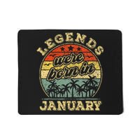 January Birthday Legends Were Born In January Mousepad