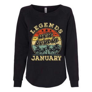 January Birthday Legends Were Born In January Womens California Wash Sweatshirt