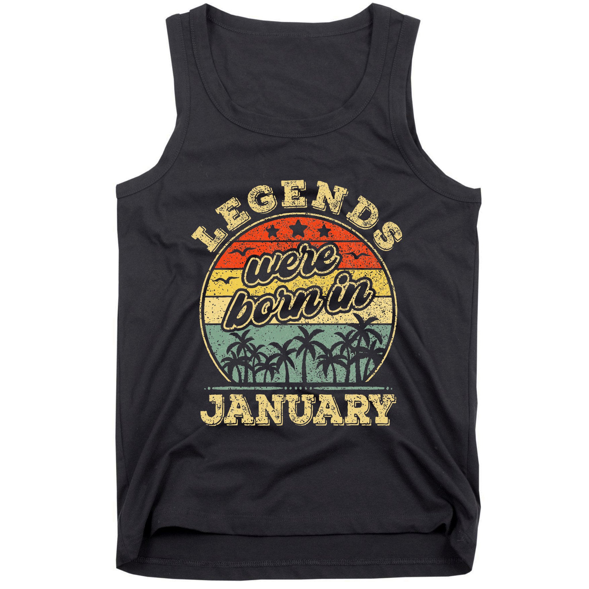 January Birthday Legends Were Born In January Tank Top