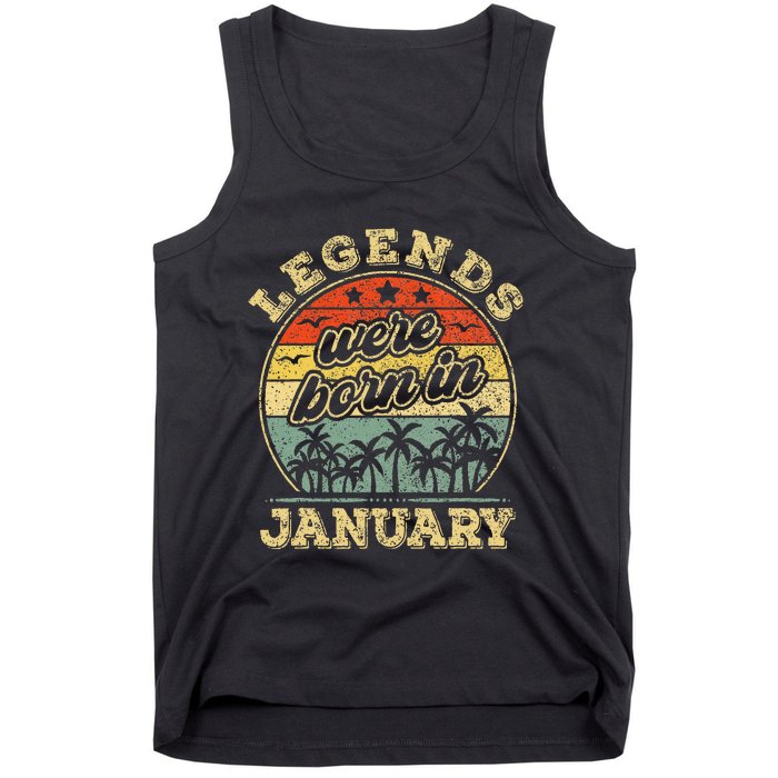 January Birthday Legends Were Born In January Tank Top