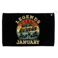 January Birthday Legends Were Born In January Grommeted Golf Towel