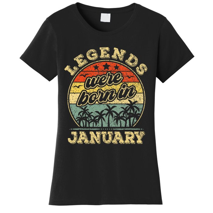 January Birthday Legends Were Born In January Women's T-Shirt