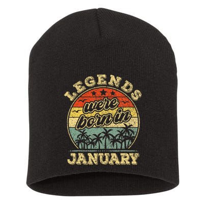 January Birthday Legends Were Born In January Short Acrylic Beanie