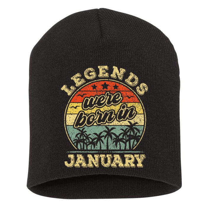 January Birthday Legends Were Born In January Short Acrylic Beanie