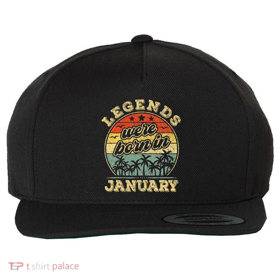 January Birthday Legends Were Born In January Wool Snapback Cap