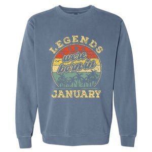 January Birthday Legends Were Born In January Garment-Dyed Sweatshirt