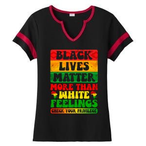 Juneteenth Black Lives Matter More Than White Feelings Gift Ladies Halftime Notch Neck Tee