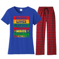 Juneteenth Black Lives Matter More Than White Feelings Gift Women's Flannel Pajama Set