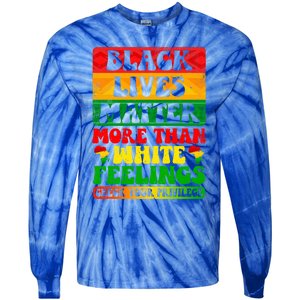 Juneteenth Black Lives Matter More Than White Feelings Gift Tie-Dye Long Sleeve Shirt