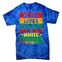 Juneteenth Black Lives Matter More Than White Feelings Gift Tie-Dye T-Shirt