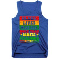 Juneteenth Black Lives Matter More Than White Feelings Gift Tank Top