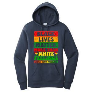 Juneteenth Black Lives Matter More Than White Feelings Gift Women's Pullover Hoodie