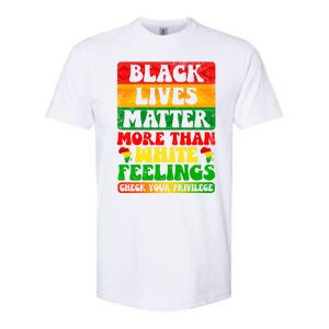 Juneteenth Black Lives Matter More Than White Feelings Gift Softstyle CVC T-Shirt