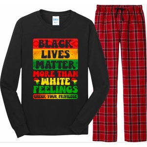 Juneteenth Black Lives Matter More Than White Feelings Gift Long Sleeve Pajama Set