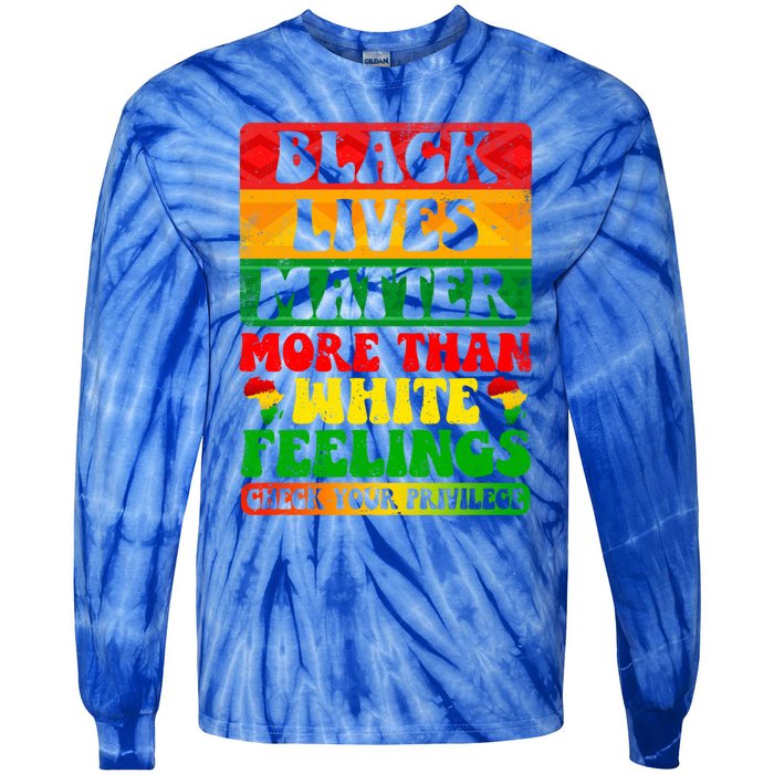 Juneteenth Black Lives Matter More Than White Feelings Gift Tie-Dye Long Sleeve Shirt