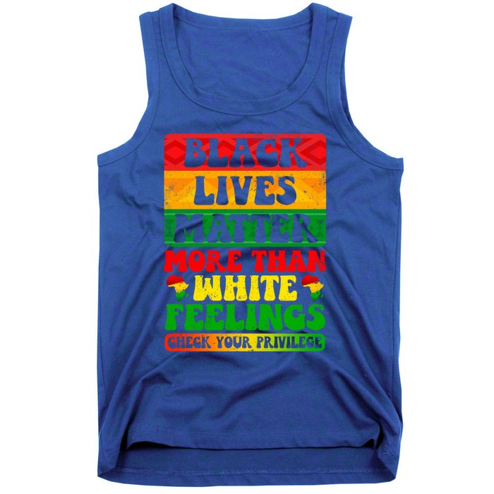 Juneteenth Black Lives Matter More Than White Feelings Gift Tank Top