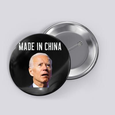 Joe Biden Made In China Joe Biden Is An Idiot Button