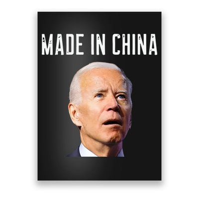 Joe Biden Made In China Joe Biden Is An Idiot Poster