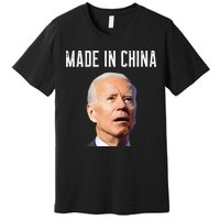 Joe Biden Made In China Joe Biden Is An Idiot Premium T-Shirt