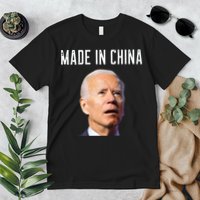 Joe Biden Made In China Joe Biden Is An Idiot Premium T-Shirt