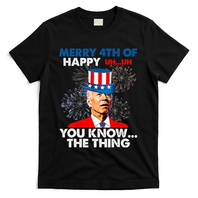 Joe Biden Merry 4th Of You Know The Thing 4th Of July T-Shirt