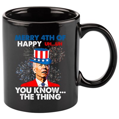 Joe Biden Merry 4th Of You Know The Thing 4th Of July 11oz C Handle Ceramic Mug