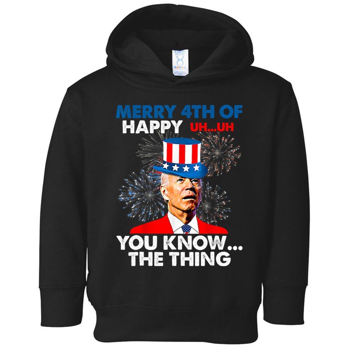 Joe Biden Merry 4th Of You Know The Thing 4th Of July Toddler Hoodie