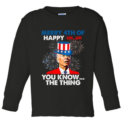 Joe Biden Merry 4th Of You Know The Thing 4th Of July Toddler Long Sleeve Shirt