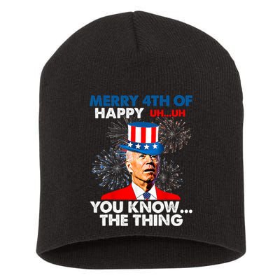 Joe Biden Merry 4th Of You Know The Thing 4th Of July Short Acrylic Beanie