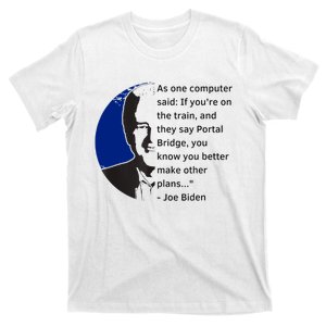 Joe Biden Meme Portal Bridge Anti Democrats T-Shirt