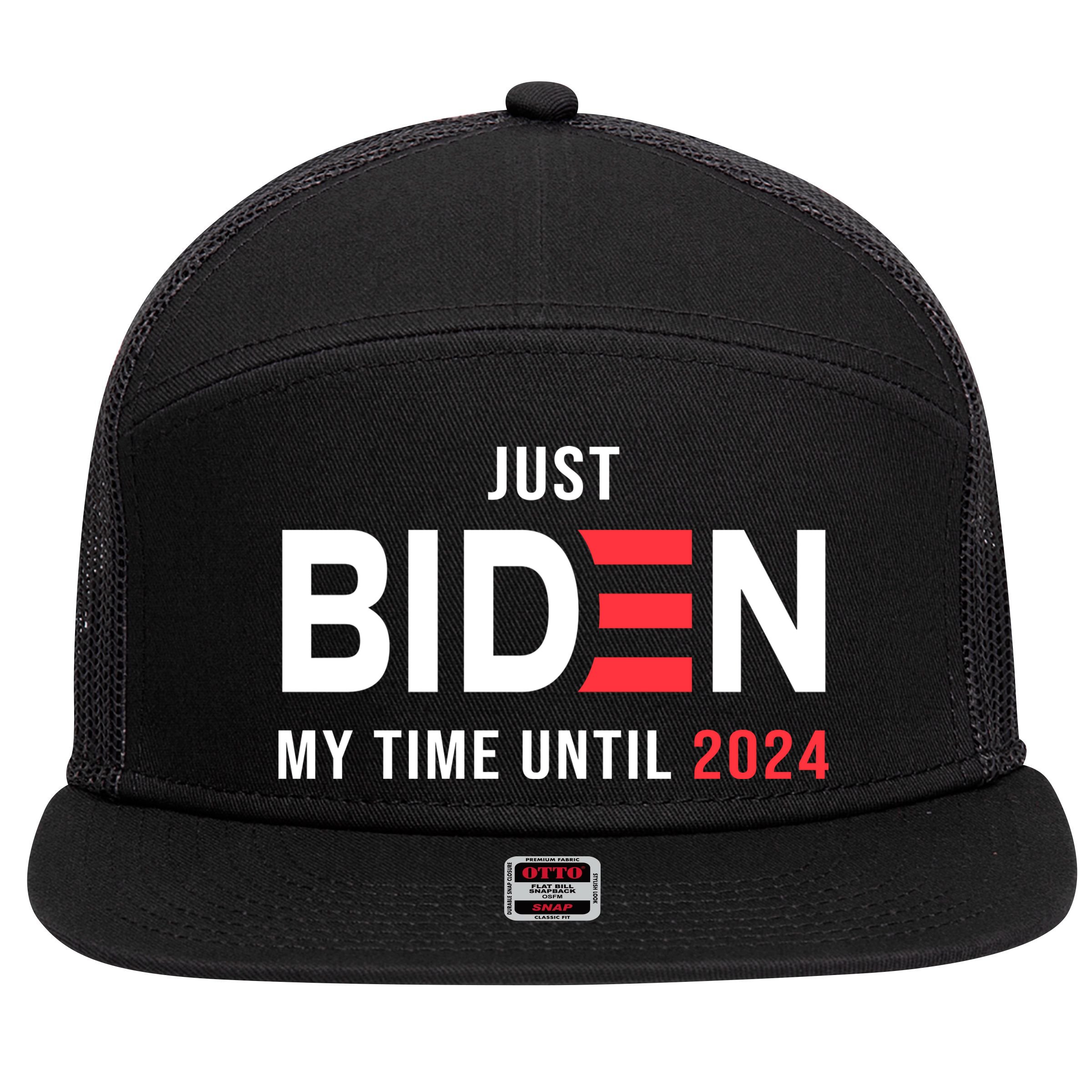 Just Biden My Time Until 2024 7 Panel Mesh Trucker Snapback Hat