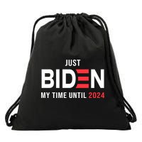 Just Biden My Time Until 2024 Drawstring Bag