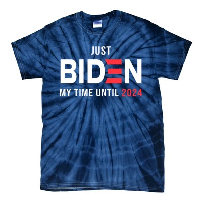 Just Biden My Time Until 2024 Tie-Dye T-Shirt