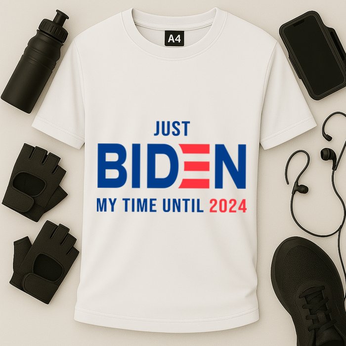 Just Biden My Time Until 2024 Performance Shirt