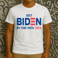 Just Biden My Time Until 2024 T-Shirt
