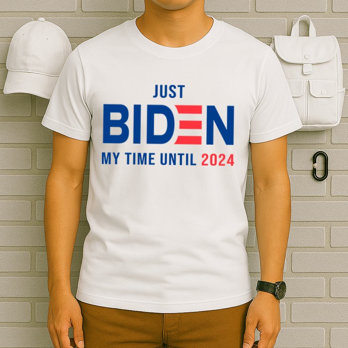 Just Biden My Time Until 2024 T-Shirt