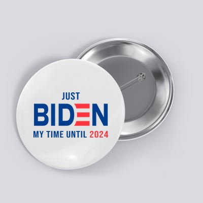 Just Biden My Time Until 2024 Button