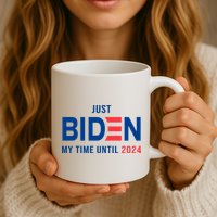 Just Biden My Time Until 2024 Mug