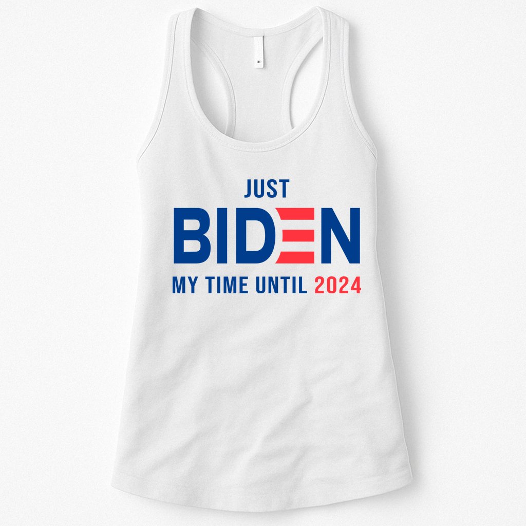 Just Biden My Time Until 2024 Womens Tank Top