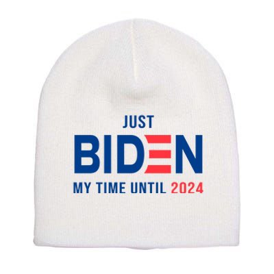 Just Biden My Time Until 2024 Short Acrylic Beanie