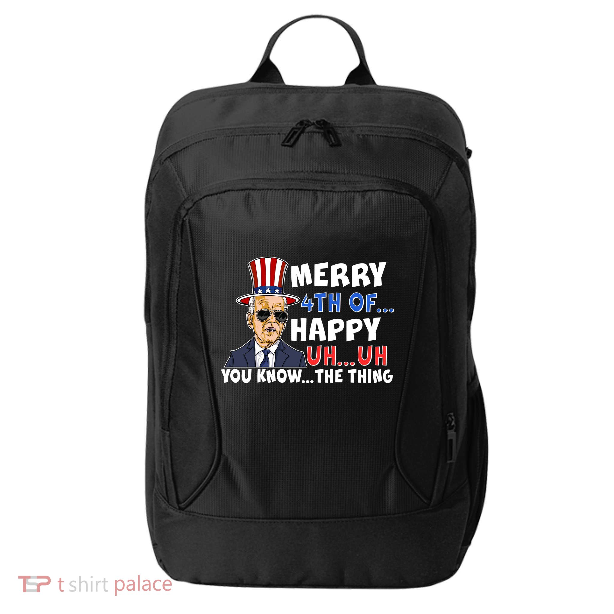Joe Biden Merry 4th Of Happy Uh You Know The Thing City Backpack